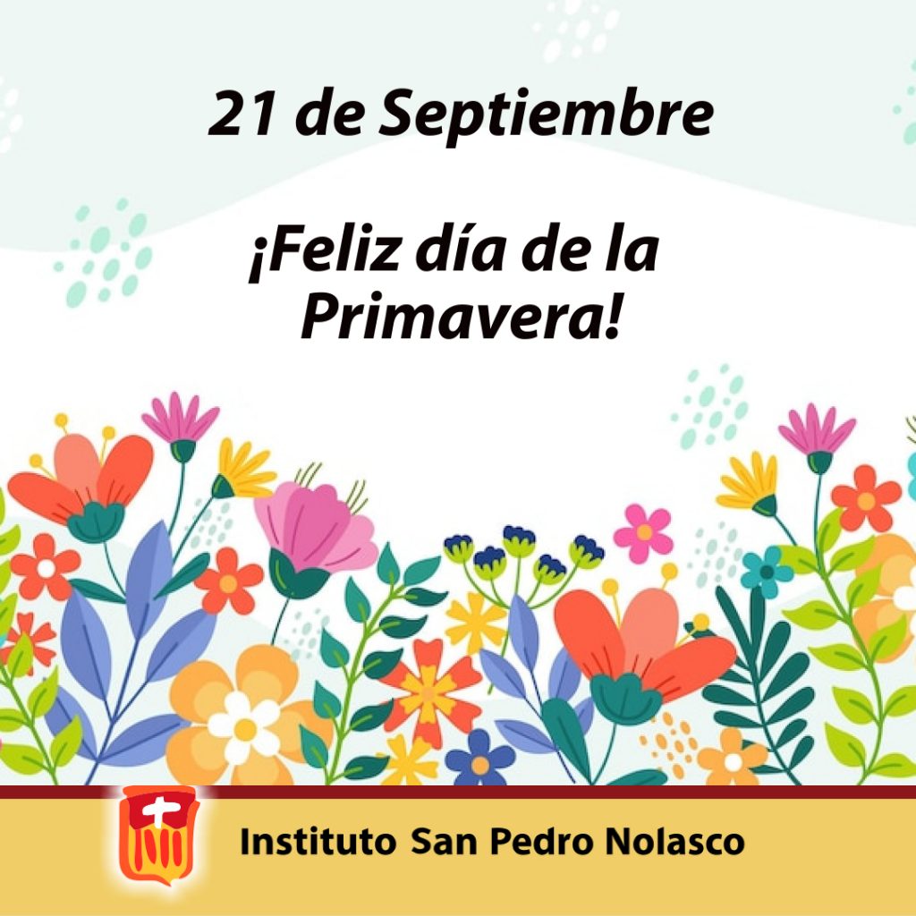 21 de Septiembre Día de la Primavera Instituto San Pedro Nolasco